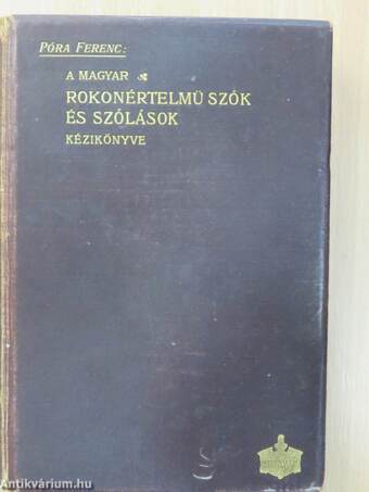 A magyar rokonértelmü szók és szólások kézikönyve (rossz állapotú)