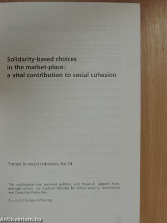 Solidarity-based choices in the market-place: a vital contribution to social cohesion/Les choix solidaires dans le marché: un apport vital á la cohésion sociale