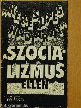 "Keresztes hadjárat" a szocializmus ellen