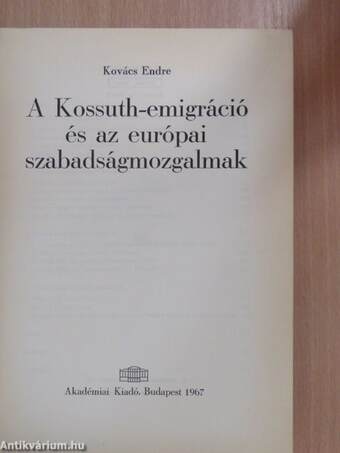 A Kossuth-emigráció és az európai szabadságmozgalmak