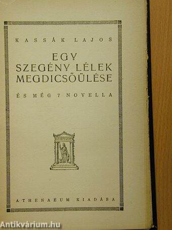 Kassák Lajos: Egy szegény lélek megdicsőülése (Athenaeum Kiadó) -  antikvarium.hu