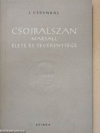 Csojbalszan marsall élete és tevékenysége