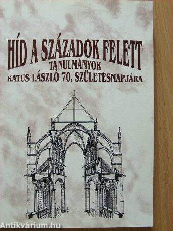 Híd a századok felett