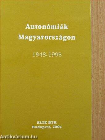 Autonómiák Magyarországon 1848-1998