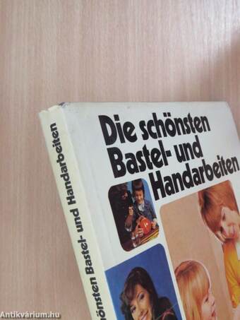 Die schönsten Bastel- und Handarbeiten