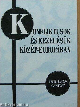 Konfliktusok és kezelésük Közép-Európában