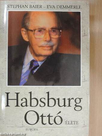 Habsburg Ottó élete