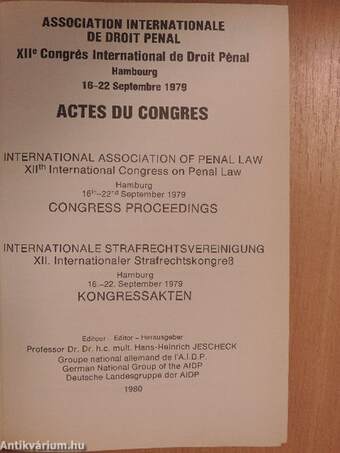 Association Internationale de Droit Penal XIIe Congrés International de Droit Pénal/International Association of Penal Law XIIth International Congress on Penal Law/Internationale Strafrechtsvereinigung XII. Internationaler Strafrechtskongreß