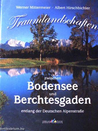 Traumlandschaften zwischen Bodensee und Berchtesgaden entlang der Deutschen Alpenstraße