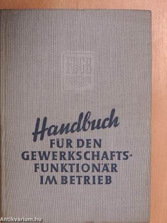 Handbuch für den gewerkschaftsfunktionär in Betrieb