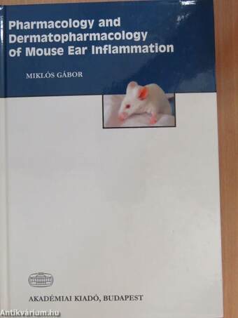 Pharmacology and Dermatopharmacology of Mouse Ear Inflammation