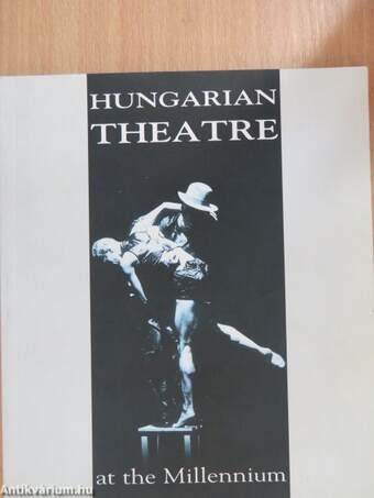 Hungarian Theatre at the Millennium 2000. november