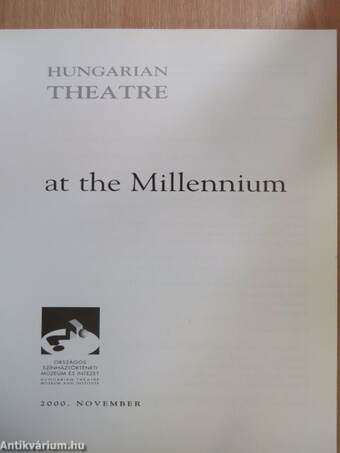 Hungarian Theatre at the Millennium 2000. november