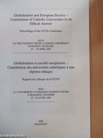 Globalisation and European Society - Contribution of Catholic Universities to an Ethical Answer/Globalisation et société européenne - Contribution des universités catholiques á une réponse éthique