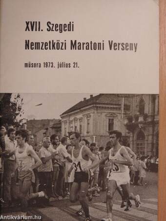 XVII. Szegedi Nemzetközi Maratoni Verseny műsora