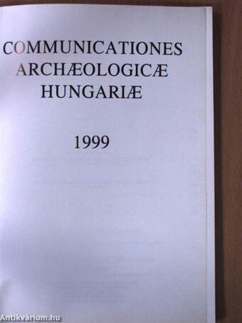 Communicationes Archaeologicae Hungariae 1999