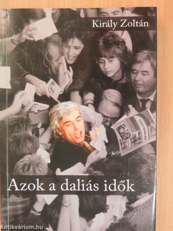 Azok a daliás idők