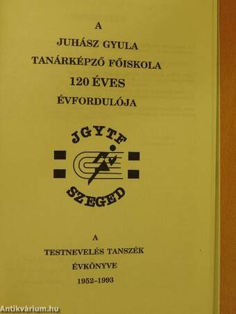 A Juhász Gyula Tanárképző Főiskola 120 éves évfordulója