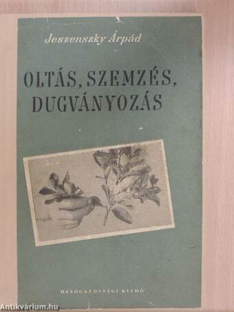 Oltás, szemzés, dugványozás