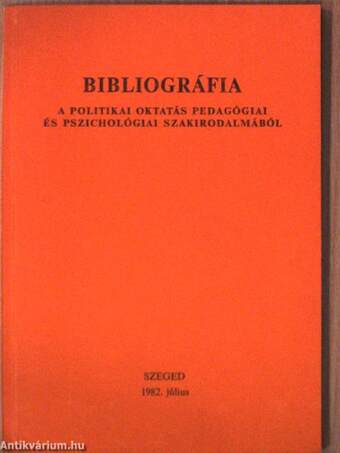 Bibliográfia a politikai oktatás pedagógiai és pszichológiai szakirodalmából