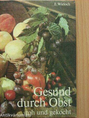 Gesund durch Obst roh und gekocht