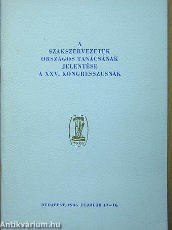 A Szakszervezetek Országos Tanácsának jelentése a XXV. kongresszusnak