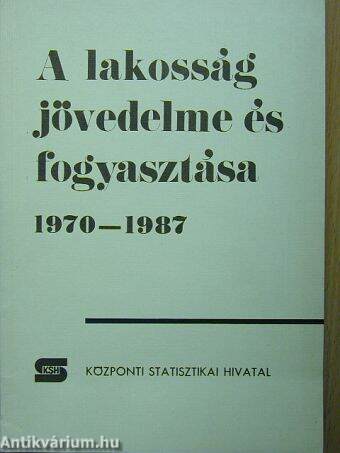 A lakosság jövedelme és fogyasztása 1970-1987