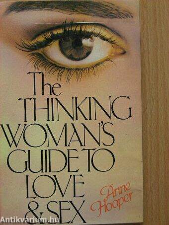 The thinking woman's guide to love & sex