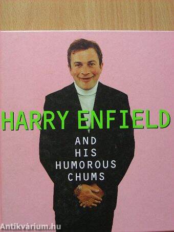 Harry Enfield and his Humorous Chums