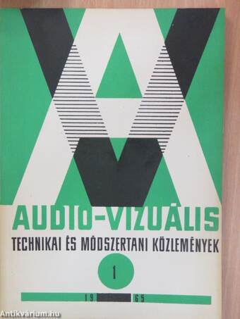 Audio-vizuális technikai és módszertani közlemények 1965/1-6.