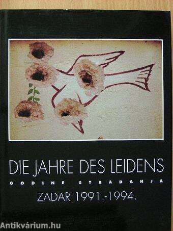 Die Jahre des Leidens - Zadar 1991.-1994.