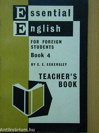 Essential English for Foreign Students Book 4. - Teacher's Book