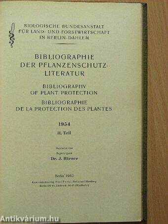 Bibliographie der Pflanzenschutzliteratur/Bibliography of plant protection/Bibliographie de la Protection des Plantes I-II.