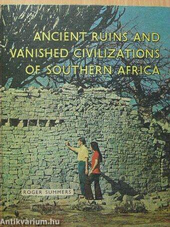 Ancient ruins and vanished civilizations of Southern Africa