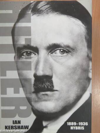 Hitler - 1889-1936 - Hybris