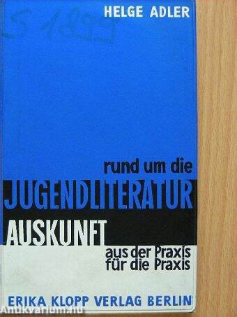 Rund um die Jugendliteratur Auskunft aus der Praxis für die Praxis