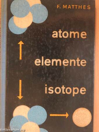 Atome, Elemente, Isotope