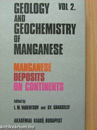 Geology and geochemistry of manganese II.