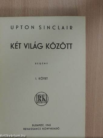 Két világ között I-II.