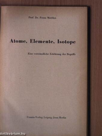 Atome, Elemente, Isotope