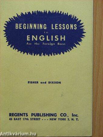 Beginning lessons in English for the Foreign Born