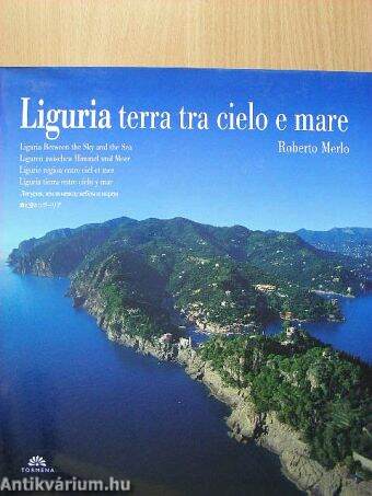 Liguria terra tra cielo e mare/Liguria Between the Sky and the Sea/Liguren zwischen Himmel und Meer/Ligurie région entre cielo y mar