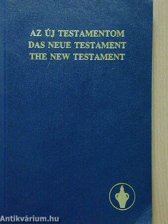 Az Új Testamentom/Das Neue Testament/The New Testament