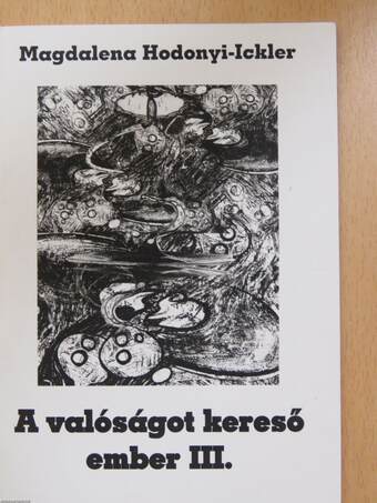 A valóságot kereső ember III.