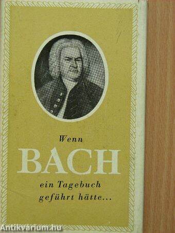 Wenn Bach ein tagebuch geführt hätte...