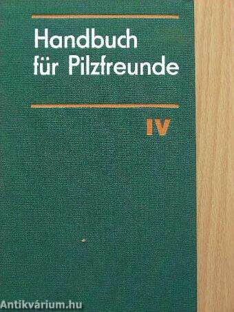 Handbuch für Pilzfreunde IV.