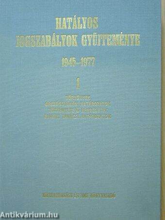 Hatályos jogszabályok gyűjteménye 1945-1977. 1. (töredék)