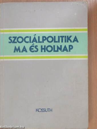 Szociálpolitika ma és holnap