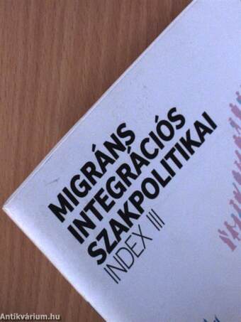 Migráns Integrációs Szakpolitikai Index III.