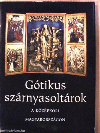 Gótikus szárnyasoltárok a középkori Magyarországon